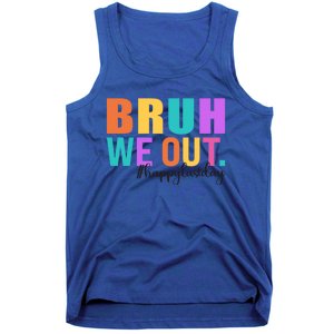 Cute Happy Last Day Of School Teacher Summer Bruh We Out Gift Tank Top