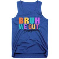 Cute Happy Last Day Of School Teacher Summer Bruh We Out Gift Tank Top