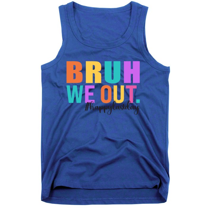 Cute Happy Last Day Of School Teacher Summer Bruh We Out Gift Tank Top