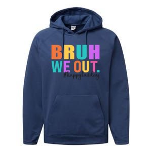 Cute Happy Last Day Of School Teacher Summer Bruh We Out Gift Performance Fleece Hoodie