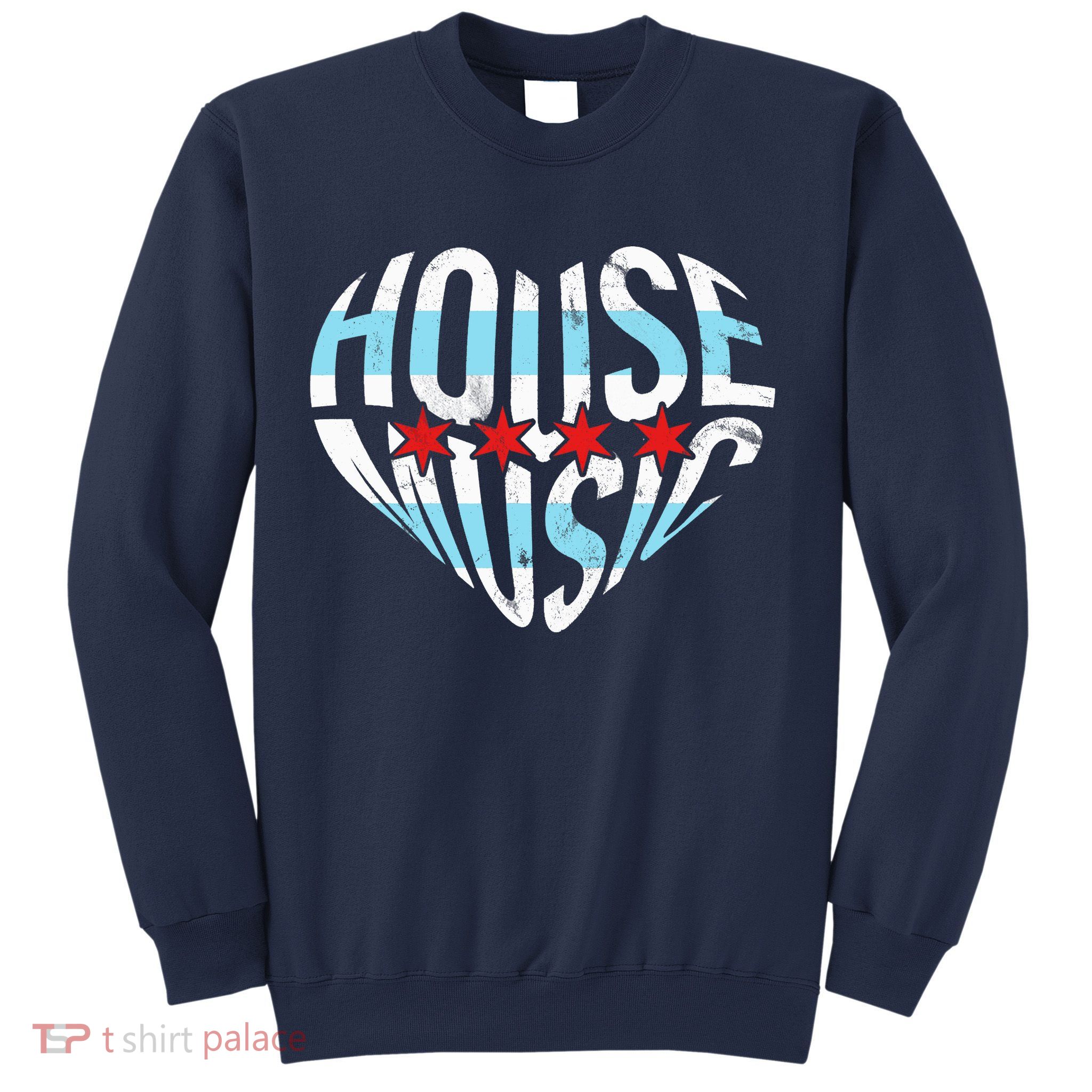Chicago House Music I Love House Music DJ Sweatshirt