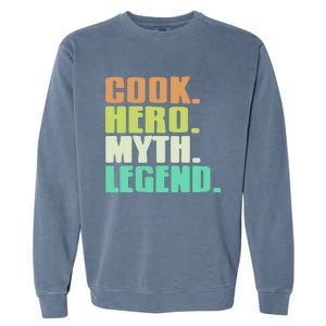 Cook Hero Myth Legend Retro Cooking Gift Present Gift Garment-Dyed Sweatshirt