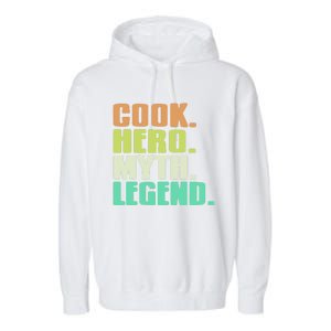 Cook Hero Myth Legend Retro Cooking Gift Present Gift Garment-Dyed Fleece Hoodie