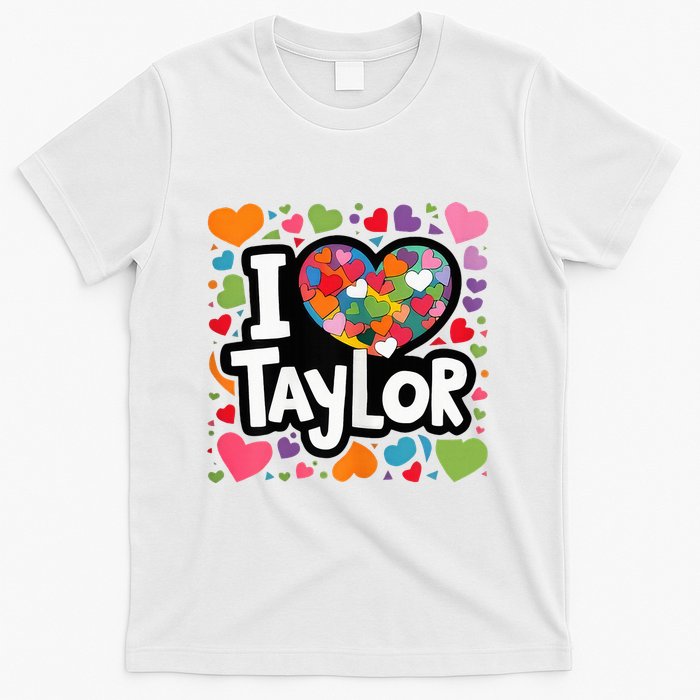 Colorful Heart My Name Is Taylor First Name T-Shirt