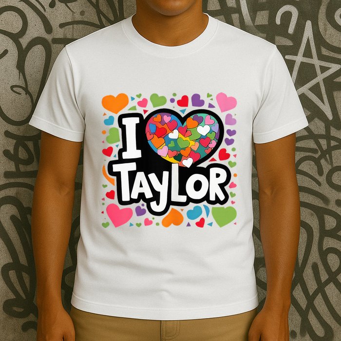 Colorful Heart My Name Is Taylor First Name T-Shirt