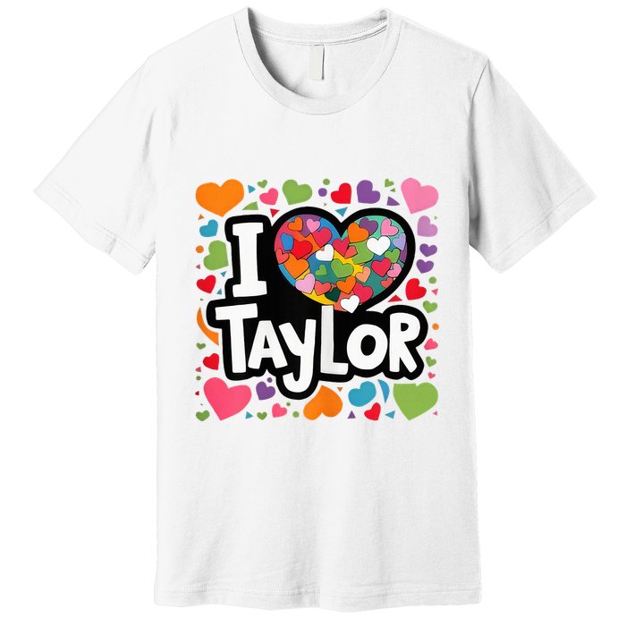 Colorful Heart My Name Is Taylor First Name Premium T-Shirt