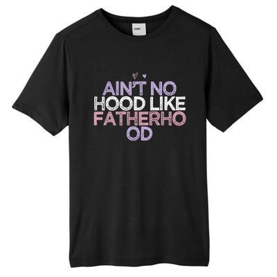 Colored Hearts Mom Funny Ain't No Hood Like Fatherhood Gift Tall Fusion ChromaSoft Performance T-Shirt