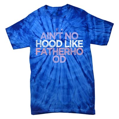 Colored Hearts Mom Funny Ain't No Hood Like Fatherhood Gift Tie-Dye T-Shirt