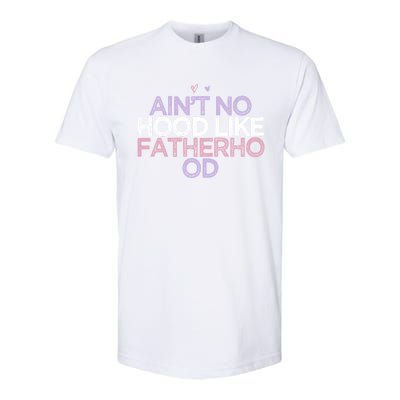 Colored Hearts Mom Funny Ain't No Hood Like Fatherhood Gift Softstyle CVC T-Shirt