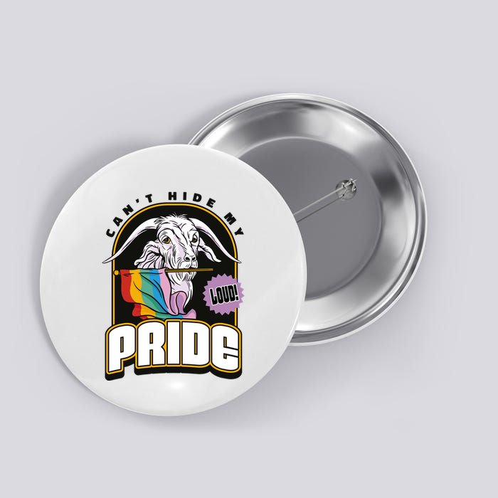 Can't Hide My Pride LGBT Goat Rainbow Flag Button