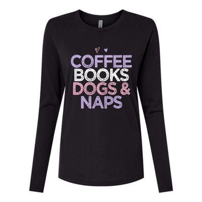 Colored Hearts Mom Funny Coffee Books Dogs And Naps Cool Gift Womens Cotton Relaxed Long Sleeve T-Shirt