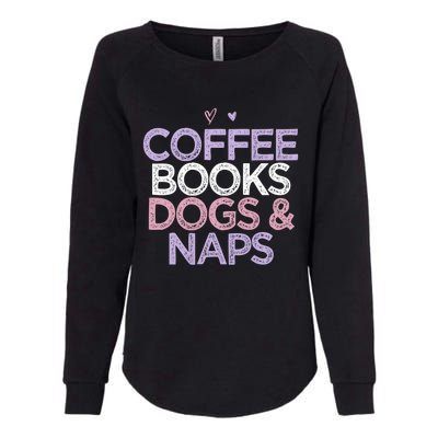 Colored Hearts Mom Funny Coffee Books Dogs And Naps Cool Gift Womens California Wash Sweatshirt