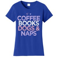 Colored Hearts Mom Funny Coffee Books Dogs And Naps Cool Gift Women's T-Shirt