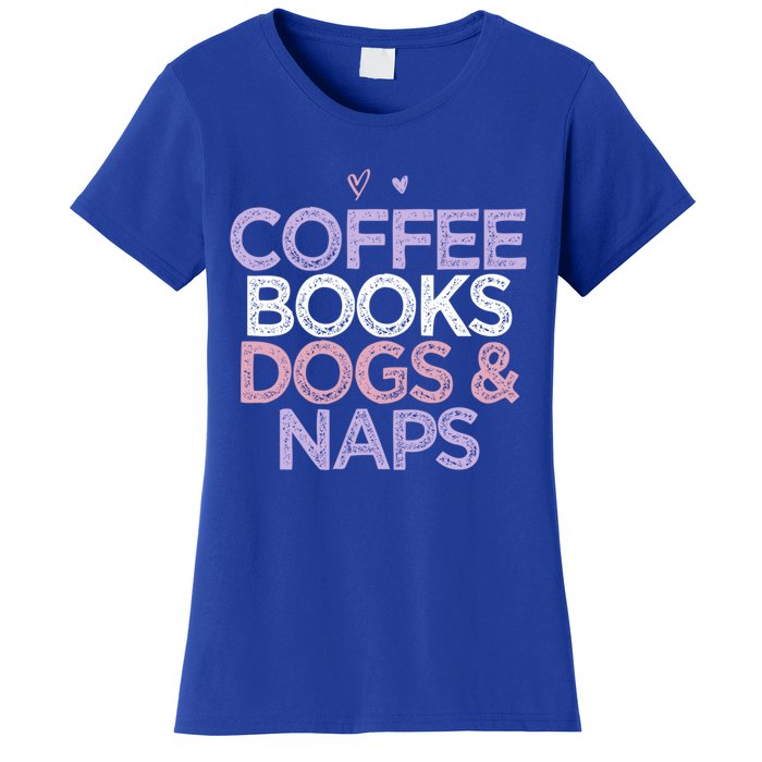 Colored Hearts Mom Funny Coffee Books Dogs And Naps Cool Gift Women's T-Shirt