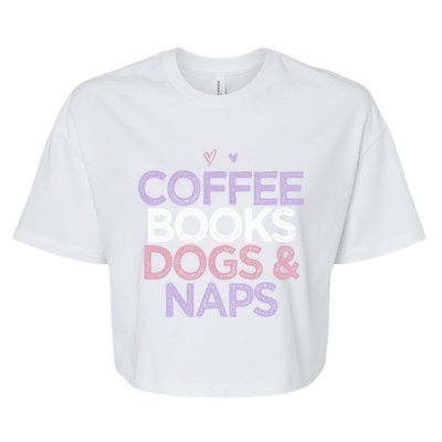 Colored Hearts Mom Funny Coffee Books Dogs And Naps Cool Gift Bella+Canvas Jersey Crop Tee