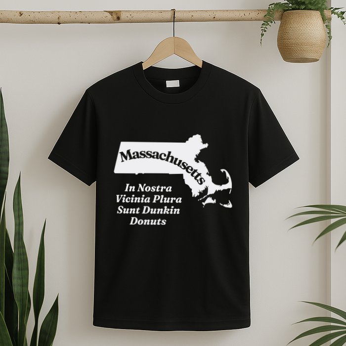 Click Hole Massachusetts In Nostra Vicinia Plura Sunt Dunkin Donuts T-Shirt