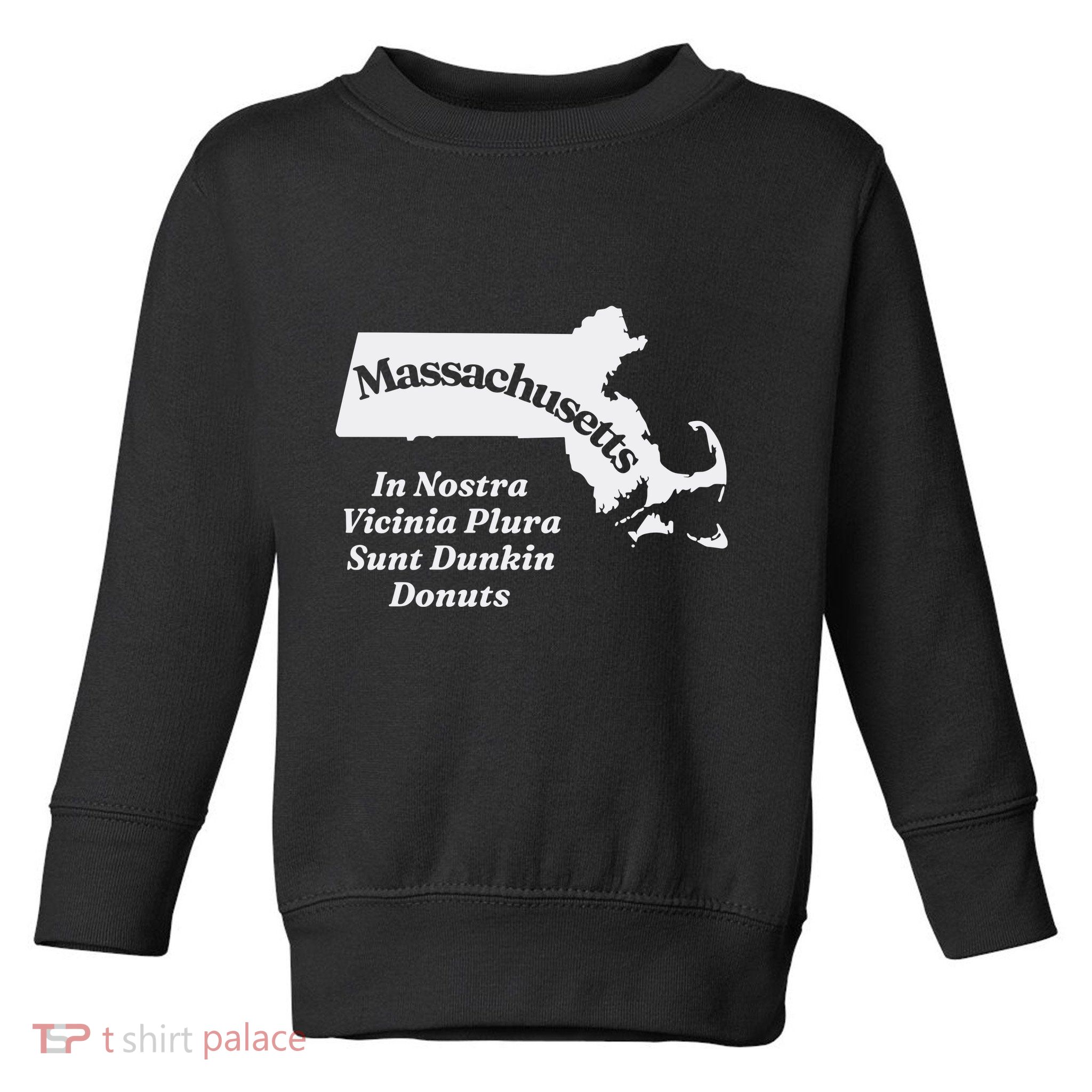 Click Hole Massachusetts In Nostra Vicinia Plura Sunt Dunkin Donuts Toddler Sweatshirt