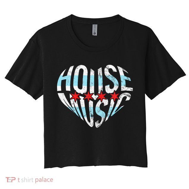 Chicago House Music I Love House Music Dj Crop Top