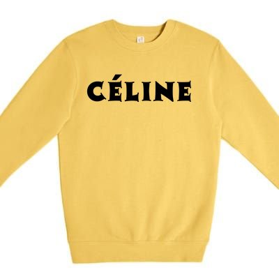 Céline Hello My Name Is Name Tag First Name Premium Crewneck Sweatshirt