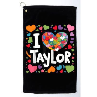 Colorful Heart My Name Is Taylor First Name I Love Taylor Platinum Collection Golf Towel