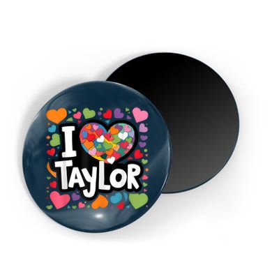 Colorful Heart My Name Is Taylor First Name I Love Taylor Magnet