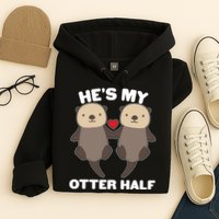 Cute He's My Otter Half Matching Couples Shirts Hoodie