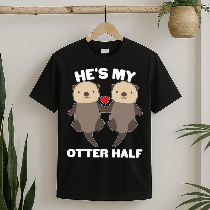 Cute He's My Otter Half Matching Couples Shirts T-Shirt