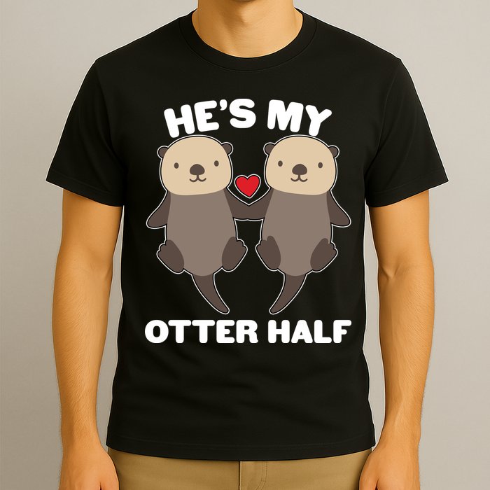 Cute He's My Otter Half Matching Couples Shirts T-Shirt