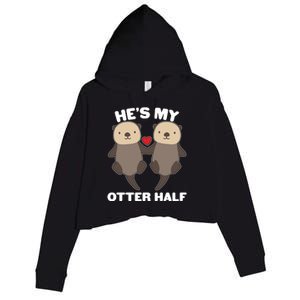 Cute He's My Otter Half Matching Couples Shirts Crop Fleece Hoodie