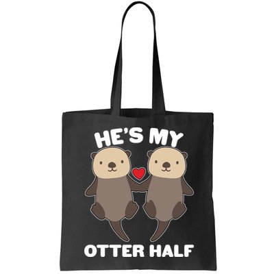 Cute He's My Otter Half Matching Couples Shirts Bag