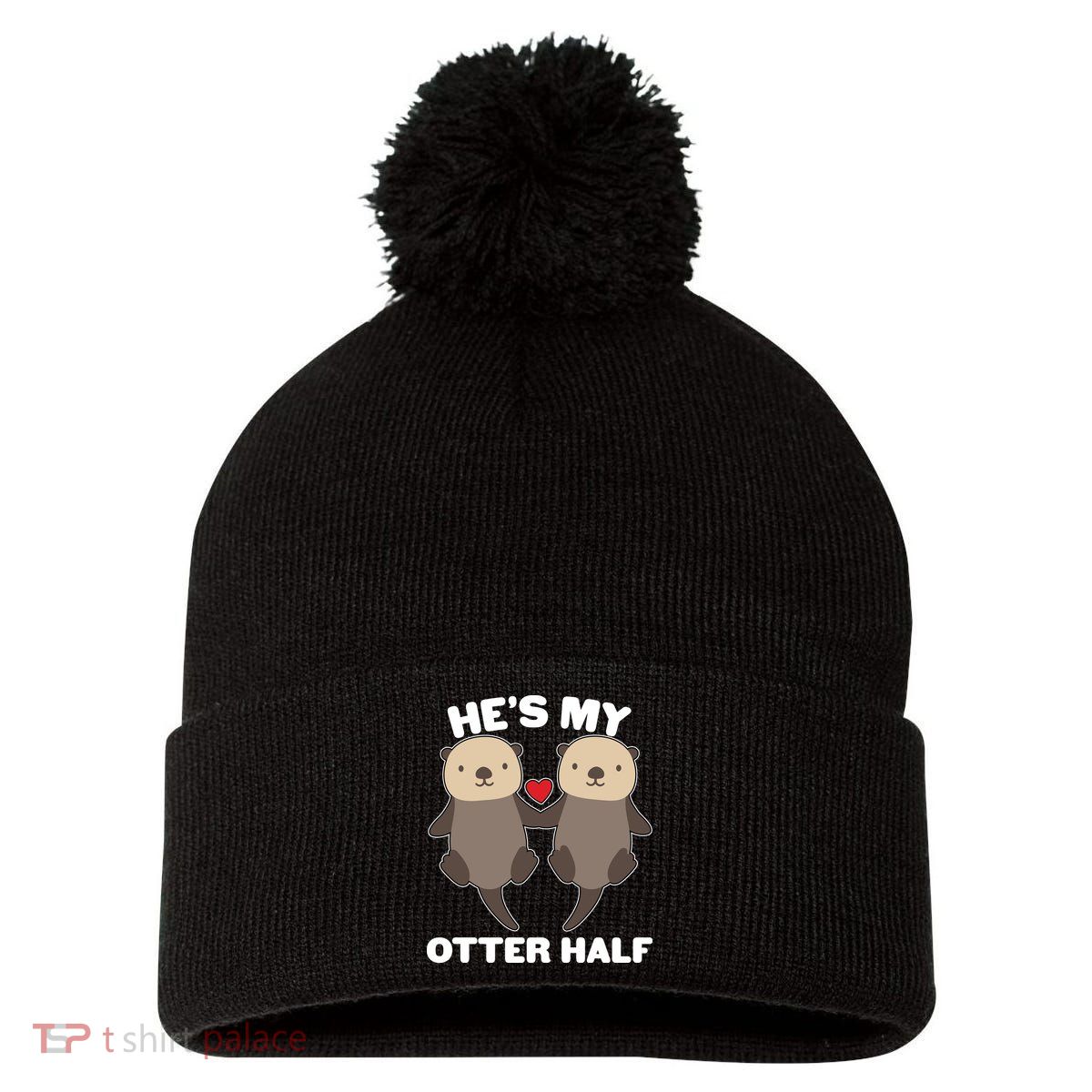 Cute He's My Otter Half Matching Couples Shirts Pom Pom 12in Knit Beanie
