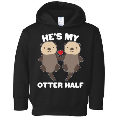 Cute He's My Otter Half Matching Couples Shirts Toddler Hoodie