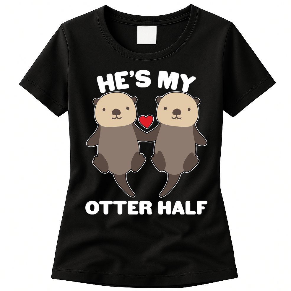 Cute He's My Otter Half Matching Couples Shirts Womens T-Shirt