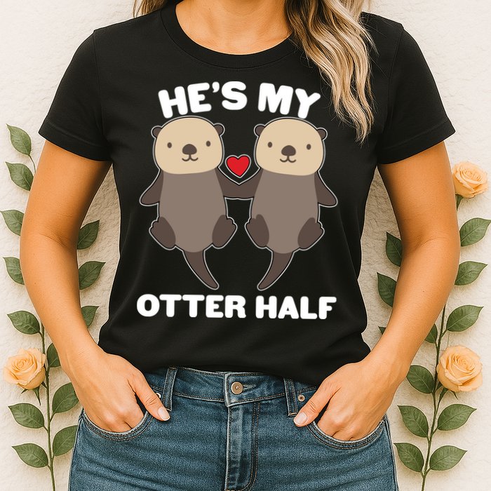 Cute He's My Otter Half Matching Couples Shirts Womens T-Shirt