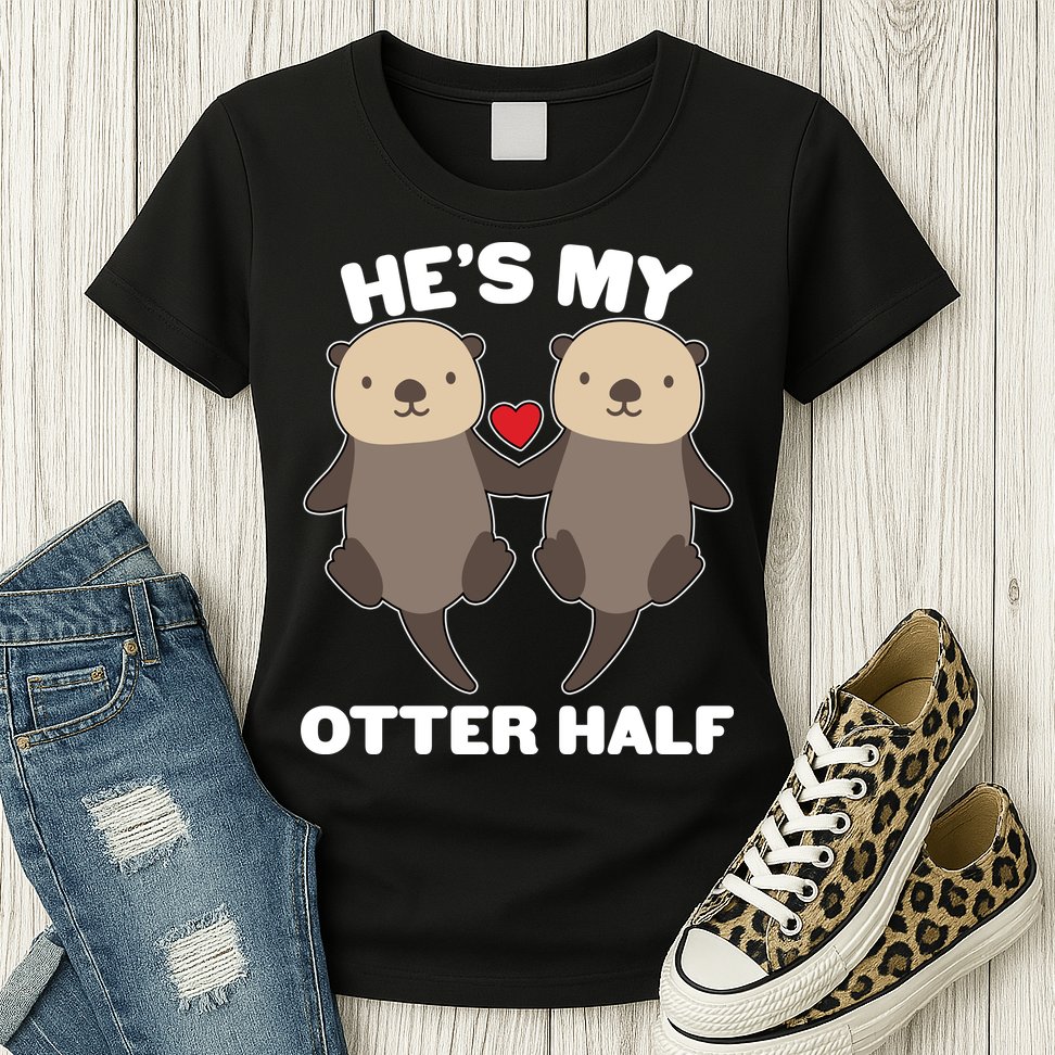Cute He's My Otter Half Matching Couples Shirts Womens T-Shirt