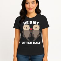 Cute He's My Otter Half Matching Couples Shirts Womens T-Shirt