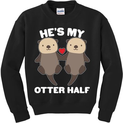 Cute He's My Otter Half Matching Couples Shirts Kids Sweatshirt