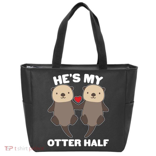 Cute He's My Otter Half Matching Couples Shirts Zip Tote Bag