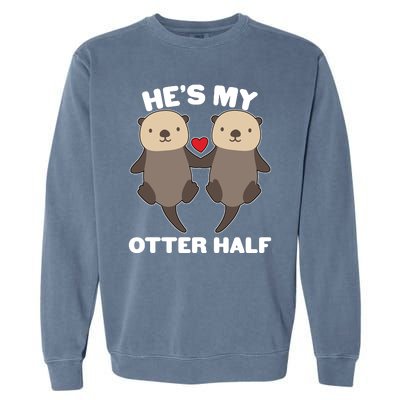 Cute He's My Otter Half Matching Couples Shirts Garment-Dyed Sweatshirt