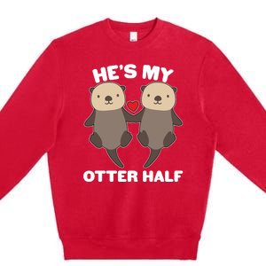 Cute He's My Otter Half Matching Couples Shirts Premium Crewneck Sweatshirt