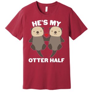 Cute He's My Otter Half Matching Couples Shirts Premium T-Shirt