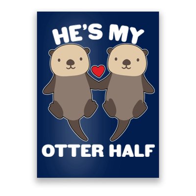 Cute He's My Otter Half Matching Couples Shirts Poster