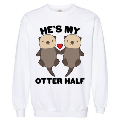 Cute He's My Otter Half Matching Couples Shirts Garment-Dyed Sweatshirt