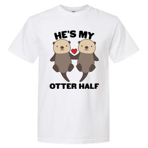 Cute He's My Otter Half Matching Couples Shirts Garment-Dyed Heavyweight T-Shirt