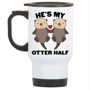 Cute He's My Otter Half Matching Couples Shirts Stainless Steel Travel Mug