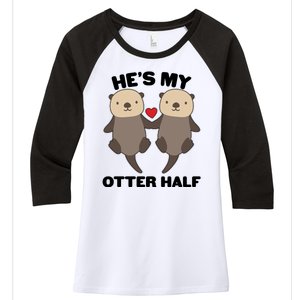 Cute He's My Otter Half Matching Couples Shirts Women's Tri-Blend 3/4-Sleeve Raglan Shirt