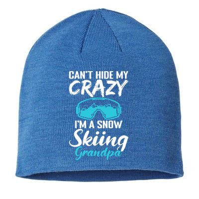 Cant Hide My Crazy Im A Snow Skiing Grandpa Sport Skier Great Gift Sustainable Beanie