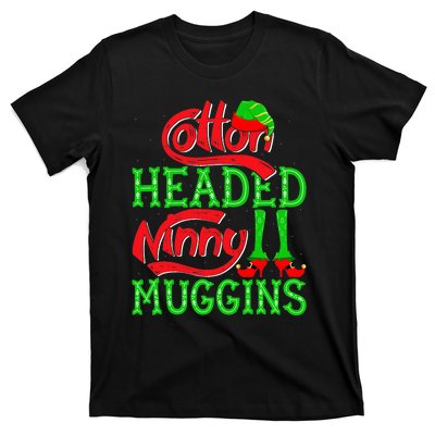 Cotton Headed Ninny Muggins ELF Christmas Xmas Holiday T-Shirt