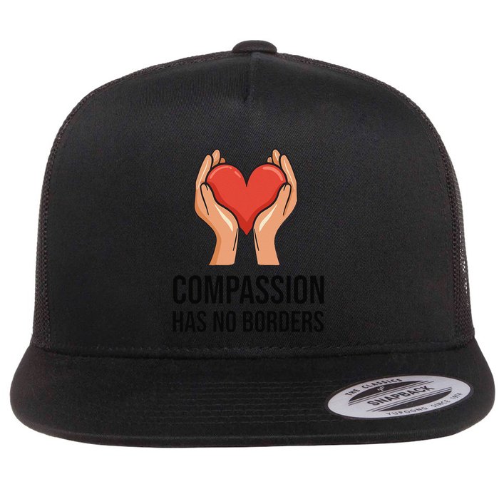 Compassion Has No Borders Flat Bill Trucker Hat