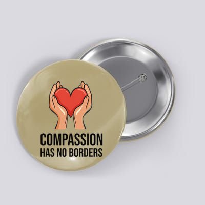 Compassion Has No Borders Button